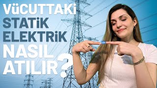 Vücuttaki Elektrik Nasıl Atılır [upl. by Merry372]