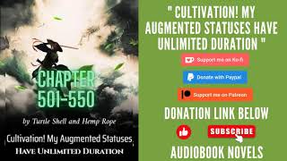 Cultivation My Augmented Statuses Have Unlimited Duration – Chapter 501 to chapter 550 [upl. by Icats]