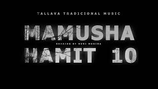 TALLAVA MAMUSHA  HAMIT 10 [upl. by Rabiah196]