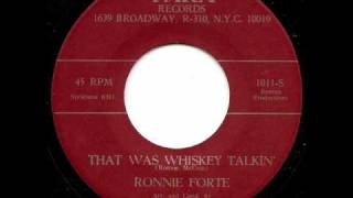 RONNIE FORTE  That Was Whiskey Talkin [upl. by Horwitz482]