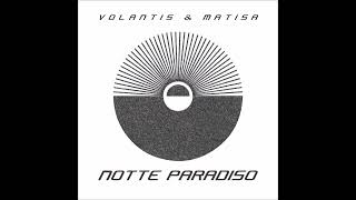 Volantis amp Matisa  Notte Paradiso PERMVAC3271 [upl. by Ayenet]