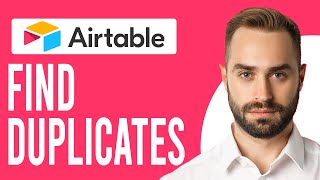 How to Find Duplicates in Airtable A StepbyStep Guide [upl. by Capwell165]