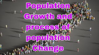 Population Growth and Process of Population Change  Population Ncert class 9 Geography chapter 6 [upl. by Norreg984]