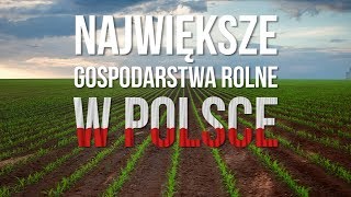 Największe gospodarstwa rolne w Polsce Matheo780 [upl. by Dupuy877]