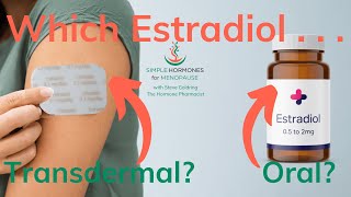 Choose Wisely Oral Vs Transdermal Estradiol Which Is Safer For Your Health [upl. by Osi]