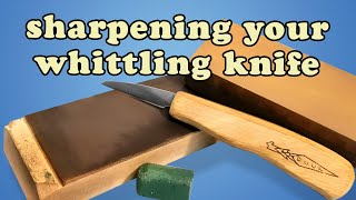 How to Sharpen Your Whittling and Wood Carving Knives Stones Leather Strops and Sandpaper [upl. by Eidob80]