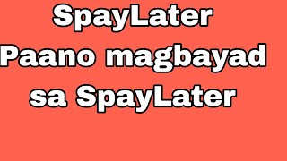 SpayLater Ph Paano magbayad sa SpayLaterby Xannetv [upl. by Zevahc]