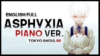 【mew】quotasphyxiaquot piano ver ║ Tokyo Ghoulre OP ║ Full ENGLISH Cover amp Lyrics [upl. by Nylsoj]