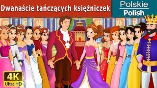 Dwanaście tańczących księżniczek  The 12 Dancing Princess in Polish  PolishFairyTales [upl. by Yarased]