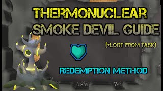 Thermonuclear Smoke Devil Guide OSRS  REDEMPTION ONLY loot from task [upl. by Farika]