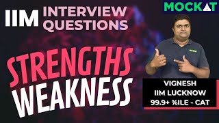 Strengths amp Weakness  57  IIM MBA Interview Preparation  Mockat [upl. by Adeirf]