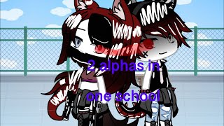 2 alphas in one schoolgacha life series [upl. by Enialem889]