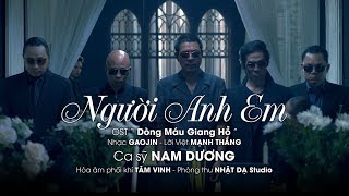 Người Anh Em  Nam Dương  OST DÒNG MÁU GIANG HỒ  Chạm Mặt Giang Hồ 2   Nhạc Hot 2019 [upl. by Davita]