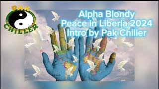 Alpha Blondy  Peace in Liberia 2024 Intro and Remix by Pak Chiller [upl. by Aleydis734]