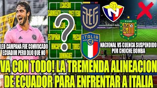 VA CON TODO TREMENDA ALINEACION DE ECUADOR PARA ENFRENTAR A ITALIA NACIONAL VS CUENCA SUSPENDIDO [upl. by Kruter]