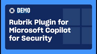 Rubrik Plugin for Microsoft Copilot for Security [upl. by Mailli]