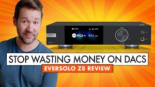 Better than a 9000 DAC A HiFi DAC Review of the Eversolo Z8 [upl. by Loats]