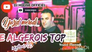 YAZID MERADI  LIVE ALGÉROIS ♫ 100 AMBIANCE ♫  AUDIO OFFICIEL  يزيد مرادي عاصمي ♫ [upl. by Hcnarb405]