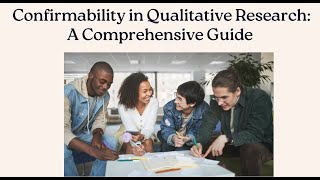 Confirmability in Qualitative Research A Comprehensive Guide [upl. by Sheaff690]