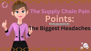 The Supply Chain Pain Points The Biggest Headaches [upl. by White]