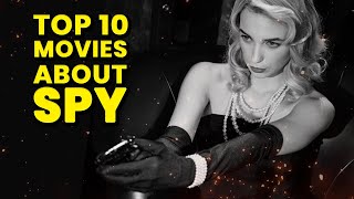 Spy Intrigues in Cinema Top 10 Spy Films That Will Immerse You in the World of Secret Agents [upl. by Atworth]