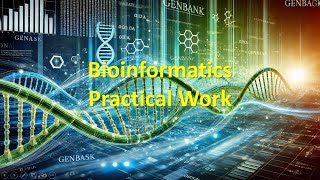 Bioinformatics Practical Work 1 [upl. by Ssirk]