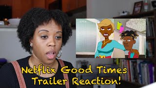 Netflix Good Times Trailer Reaction amp Discussion [upl. by Elletsirk]