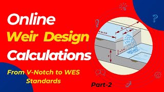 Practical Weir Design Using Online Tools From VNotch to WES Standards Part 2 [upl. by Susan642]