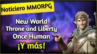 🔥 NOTICIAS MMORPG  THRONE AND LIBERTY  NEW WORLD  Y MÁS [upl. by Ontina]