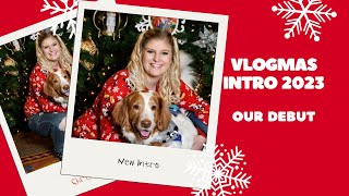 Debuting Our Vlogmas Intro 2023  Vlogmas 2023 [upl. by Tarr212]