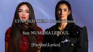 LYNA MAHYEM  Jamais Yensak feat NUMIDIA LEZOUL Paroles\Lyricsكلمات [upl. by Eylrac]