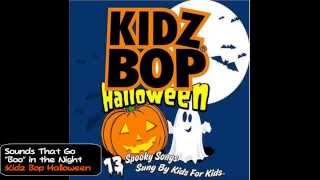 Kidz Bop Kids Sounds That Go quotBooquot in the Night [upl. by Palocz]