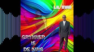 Lil Man  Grynner Is De King [upl. by Aihsenet]