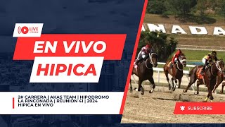 2 CARRERA  Akas Team  HIPODROMO LA RINCONADA  REUNION 41  2024 HIPICA EN VIVO [upl. by Erdreid]