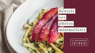 Réussir ses photos culinaires minimalistes [upl. by Aehsila]