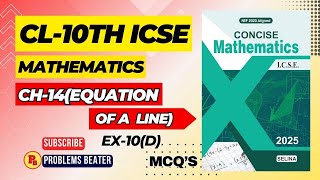 EQUATION OF A LINE  EX14D  MCQS  CH14  CL10TH  ICSE  SELINA CONCISE ProblemsBeater [upl. by Erastes648]