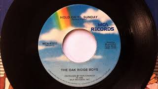 Hold On Til Sunday  Oak Ridge Boys  1980 [upl. by Ivett658]