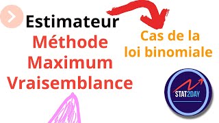 Comment déterminer un estimateur par maximum de vraisemblance pour le paramètre P loi binomiale [upl. by Derfniw]