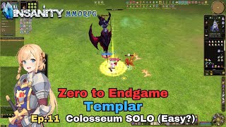 Insanity FlyFF  ZTE Templar Series Ep11  Colosseum Easy SOLO [upl. by Dloreg]