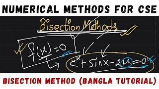 Bisection method of Numerical methods  Bangla Tutorial 02  Numerical Methods for CSE  SLC EDU [upl. by Nonahs]