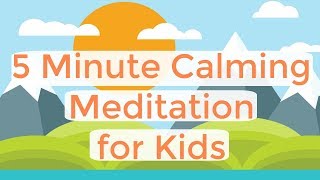 5 Minute Guided Meditation for Kids  Short Guided Mindfulness Meditation for Kids with Music [upl. by Sim]