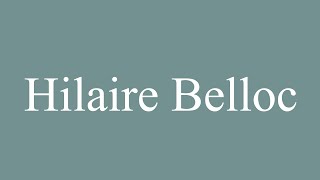 How to Pronounce Hilaire Belloc Correctly in French [upl. by Valerlan]