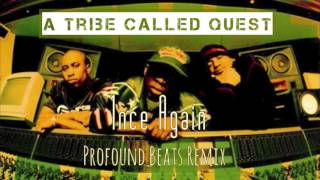 A Tribe Called Quest  1nce Again Profound Beats Remix [upl. by Saba]