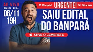 SAIU EDITAL Saiba tudo sobre o edital do BANPARÁ [upl. by Gristede]