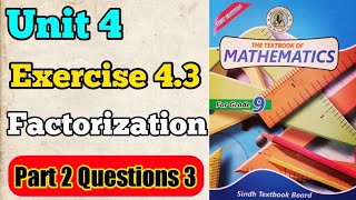 Part 2 Exercise 43 unit 4 factorization class 9 new Mathematics book Sindh board  Question 3 chapt [upl. by Gintz985]