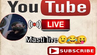 Masti live🤣🤣🤣 [upl. by Aicemak]