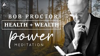 Health  Wealth POWER Meditation  Bob Proctor [upl. by Nosemaj]