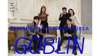 Daftar Pemain Film Drama Korea GOBLIN serta BIODATA Lengkapnya [upl. by Maillil]