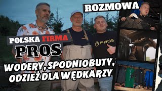 Polska firma Pros  wodery spodniobuty odzież wodoodporna dla wędkarzy  wywiad [upl. by Kore230]