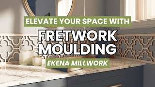 Elevate Your Home Introducing Fretwork Moulding by Ekena Millwork [upl. by Osnohpla]